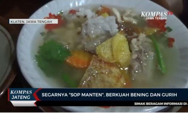 Di Klaten Jawa Tengah: Sop Manten Legendaris Sejak 1960-an Siap Memanjakan Lidah Keluargamu