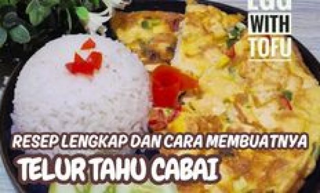 Resep Telur Tahu Viral: Cuma 1 Tahu, 3 Telur, dan Cabai!
