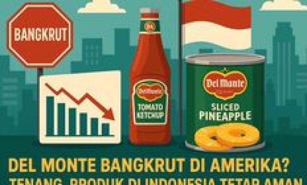 Del Monte Indonesia Tetap Berjaya, Tidak Terkait dengan yang Bangkrut di Amerika