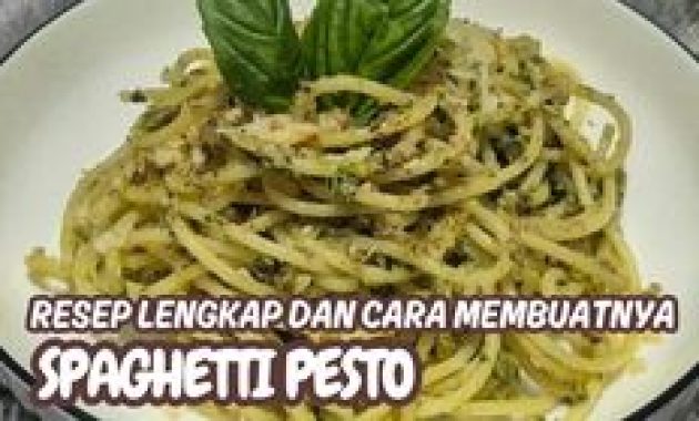 Resep Spaghetti Pesto Basil Klasik Italia yang Bisa Dicoba di Rumah