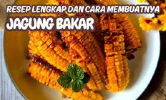 Resep Jagung Bakar Rasa Asin Pedas Manis, Mudah Dibuat dengan Teflon