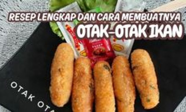 Cara Membuat Otak-Otak Ikan Tenggiri dengan Daun Pisang yang Lezat