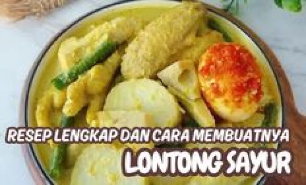 Resep Lontong Sayur Gurih dan Praktis, Kuah Santan Lezat dengan Telur dan Tempe