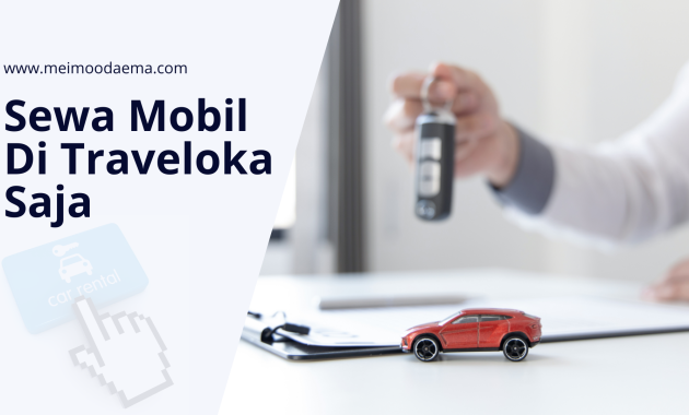 Anti Ribet, Ini Cara Sewa Mobil dan Motor di Traveloka